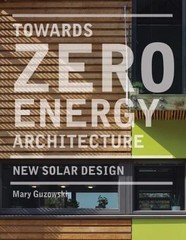 Towards Zero Energy Architecture: New Solar Design by Guzowski, Mary