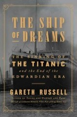 The Ship of Dreams: The Sinking of the Titanic and the End of the Edward – GOOD