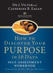 How to Discover Your Purpose in 10 Days: Self Assessment Workbook by Eagan