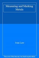 Measuring and Marking Metals (Workshop Practice) By Ivan Law