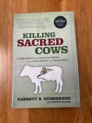 KILLING SACRED COWS: OVERCOMING THE FINANCIAL MYTHS.. by Garrett B. Gunderson