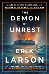The Demon of Unrest: A Saga of Hubris,…, Larson, Erik