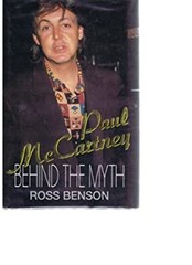Paul McCartney : Behind the Myth Hardcover Ross Benson