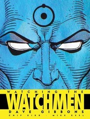 Watching the Watchmen : The Definitive Companion to the Ultimate