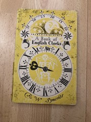 A BOOK OF ENGLISH CLOCKS – R W SYMONDS – KING PENGUIN BOOKS – 1947 – HARDBACK