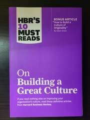 Harvard Business Review 10 Must Reads : On Building a Great Culture