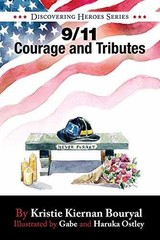 9/11 Courage and Tributes – Paperback, by Bouryal Kristie Kiernan – Very Good
