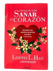 Usted Puede Sanar Su Corazón por Louise L. Hay – Ed. Urano – Spanish C64