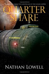 QUARTER SHARE: GOLDEN AGE OF THE SOLAR CLIPPER By Nathan Lowell **BRAND NEW**