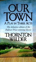 Our Town: A Play in Three Acts – paperback, Thornton Wilder, 0060807792