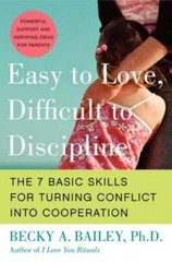 Easy to Love, Difficult to Discipline: The 7 Basic Skills for Turnin – VERY GOOD
