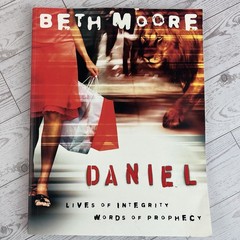 Daniel – Bible Study Book: Lives of Integrity, Words of Prophecy