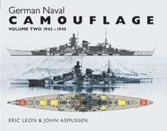 German Naval Camouflage: Volume Two: 1942-1945 by Asmussen, John