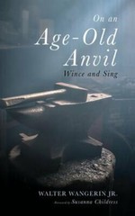 On an Age-Old Anvil by Jr. Wangerin, Walter: New