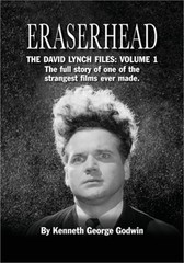 Eraserhead, The David Lynch Files: Volume 1: The full story of one of the strang