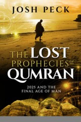 The Lost Prophecies of Qumran:2025 and the Final Age of Man – VERY GOOD