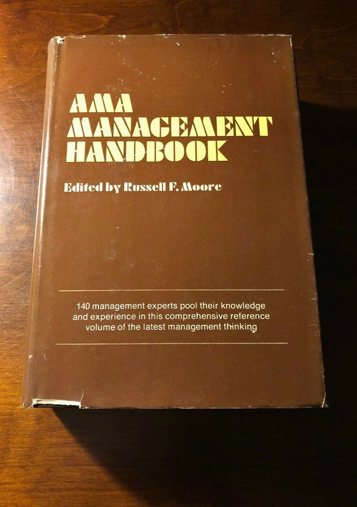 AMA MANAGEMENT HANDBOOK by Russell F. Moore (COVERS EVERYTHING MGMT) 1,248 PAGES
