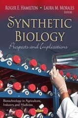 SYNTHETIC BIOLOGY PROSPECTS: Prospects and Implications (2012)