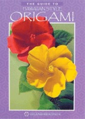 The Guide to Hawaiian Style Origami by Jodi Fukumoto: Used