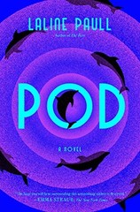 Pod: A Novel, Paull, Laline, Excellent Book