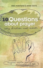 10 Questions about Prayer Every Christi- paperback, Elmer L Towns, 9781433682179