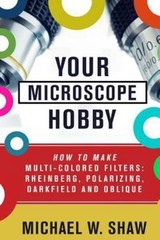 Your Microscope Hobby: How To Make Multi-colored Filters: Rheinberg, Polarizing,