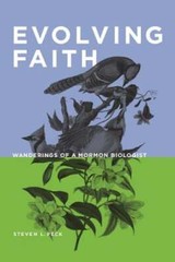 Evolving Faith: Wanderings of a Mormon Prophet by Steven L Peck: Used