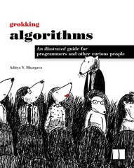 Grokking Algorithms: An Illustrated Guide for Programmers and Other Curious …