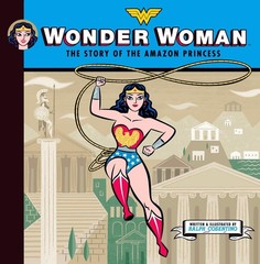 Wonder Woman: The Story of the Amazon Princess