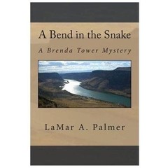 A Bend in the Snake: A Brenda Tower Mystery by Palmer, Lamar a.