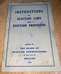 1940 CHICAGO INSTRUCTIONS ON ELECTION LAWS AND ELECTION PROCEDURE 342 pages