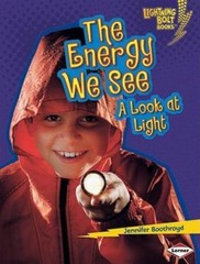 The Energy We See: A Look at Light; Lightni- 9780761371045, paperback, Boothroyd
