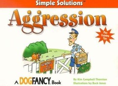 Aggression : Simple Solutions by Kim Campbell Thornton (2003, Trade Paperback)