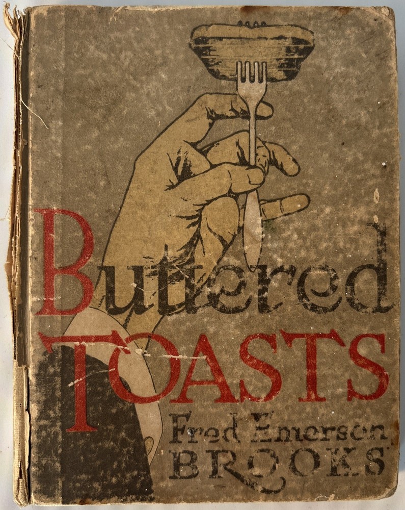 Buttered Toasts-FRED EMERSON BROOKS-HC-1916 1st Edition Forbes & Company Book
