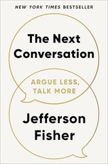 The Next Conversation: Argue Less, Talk More by Fisher, Jefferson – Hardcover