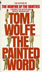 The Painted Word by Tom Wolfe