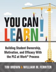 You Can Learn! : Building Student Ownership, Motivation, and Efficacy With th…