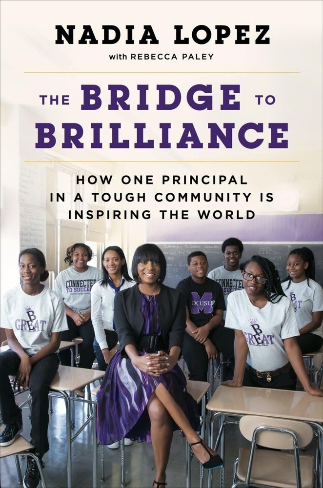 The Bridge to Brilliance: How One Principal in a Tough Community Is Inspirin…