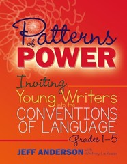 Patterns of Power, Grades 1-5: Inviting Young Writers into the Conventions of La