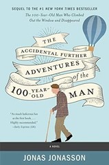 The Accidental Further Adventures of the Hundred-Year-Old Man: A