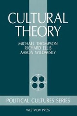Cultural Theory by Thompson, Michael; Ellis, Richard J.; Wildavsky, Aaron