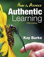 How to Assess Authentic Learning – Paperback, by Burke Kathleen B. – Very Good f