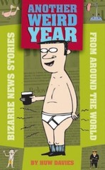 Another Weird Year: Bizarre News Stories from Around the World by Ebury Press