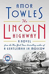 The Lincoln Highway: A Novel Random House Large Print Paperback A
