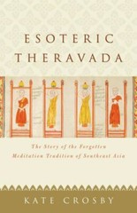 Esoteric Theravada The Story of the Forgotten Meditation Tra Format: Paperback