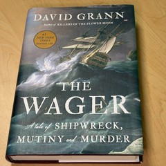 The Wager David Grann Hardcover First Edition Shipwreck Mutiny Murder Novel