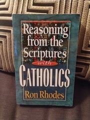 Reasoning from the Scriptures with Catholics by Ron Rhodes (2000, Trade…