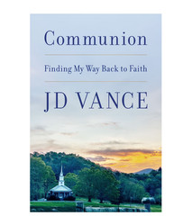 Communion Finding My Way Back to Faith Hardcover J D Vance New 2026