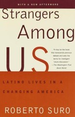 Strangers among Us : Latino Lives in a Changing America by Roberto Suro…