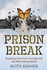 Prison Break: Breaking Free from Str…, Kriner, Ruth E